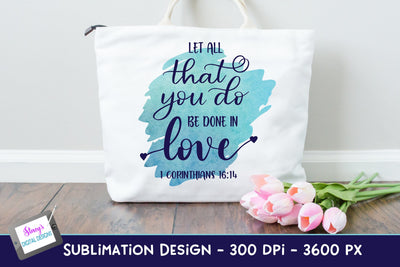 Let all that you do be done in love | Christian Sublimation Sublimation Stacy's Digital Designs 