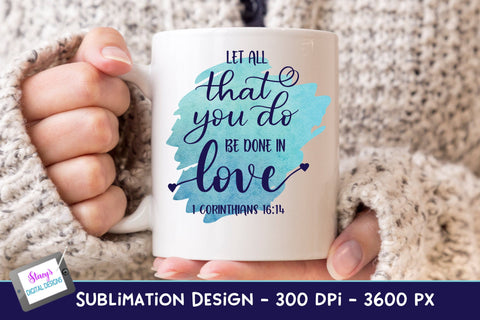 Let all that you do be done in love | Christian Sublimation Sublimation Stacy's Digital Designs 