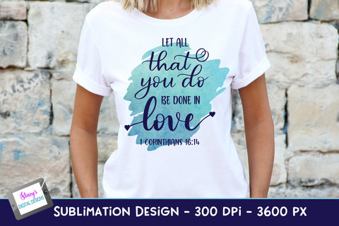 Let all that you do be done in love | Christian Sublimation Sublimation Stacy's Digital Designs 