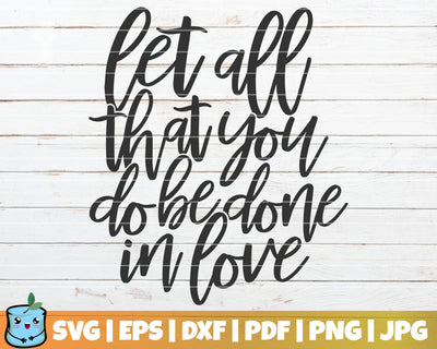 Let All That You Do Be Done In Love SVG MintyMarshmallows 
