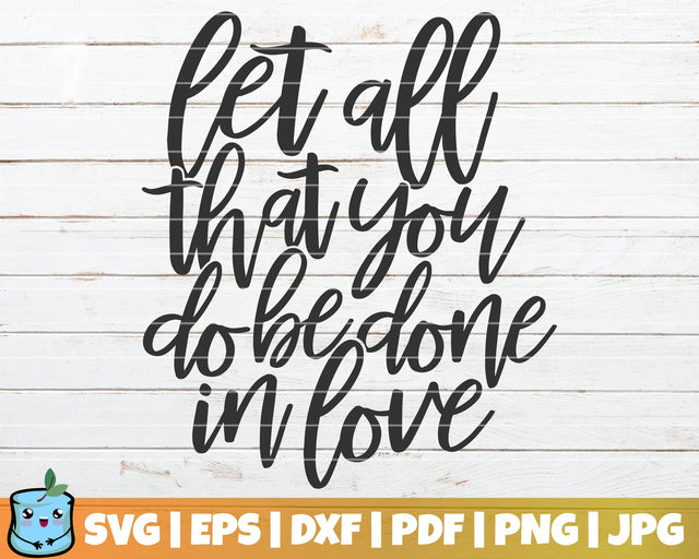 Let All That You Do Be Done In Love SVG MintyMarshmallows 