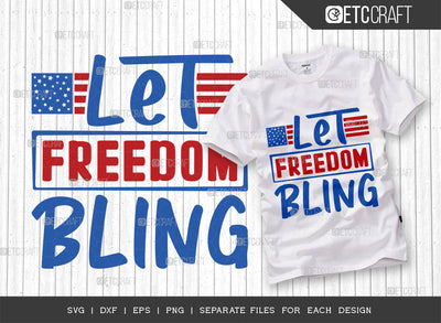 Let Freedom Bling SVG Cut File | Memorial Day Svg | Independence Day Svg | Patriotic Svg | Fourth July Svg | American Svg | T-shirt Design SVG ETC Craft 