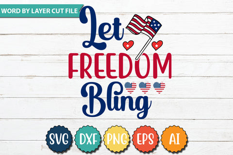 Let Freedom Bling SVG Cut File,SVGs,quotes-and-sayings,food-drink,mini-bundles,print-cut,on-sale,Clipart Clip Art Sublimation or Vinyl Shirt Design SVG DesignPlante 503 