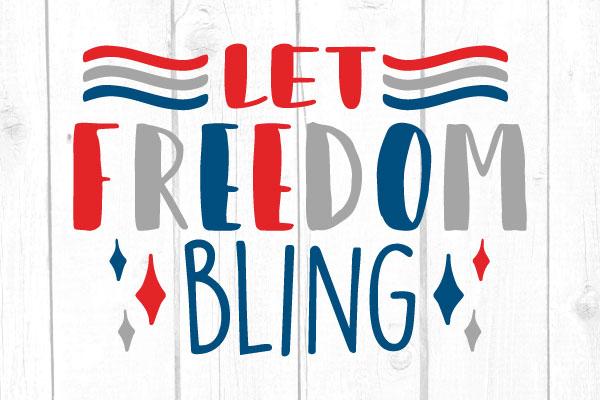 Let Freedom Bling Svg SVG cricutfilesmg 