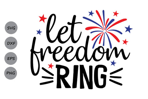 Let Freedom Ring| 4th Of July SVG Cutting Files. SVG CosmosFineArt 