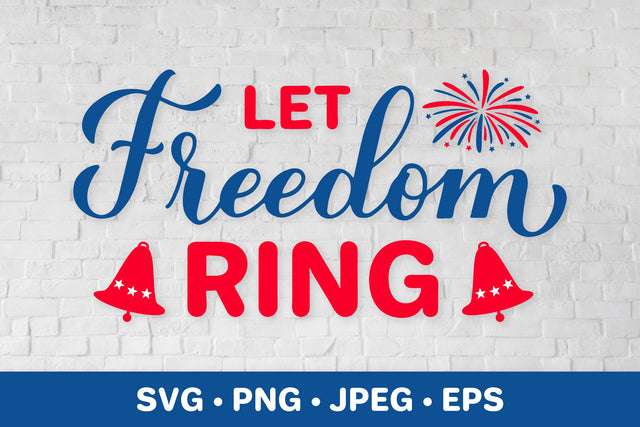 Let freedom ring. Fourth of July quote. Patriotic SVG SVG LaBelezoka 