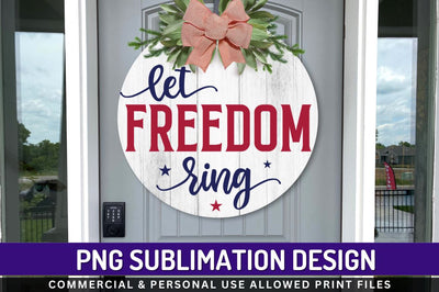 Let freedom ring Sublimation PNG Sublimation Regulrcrative 