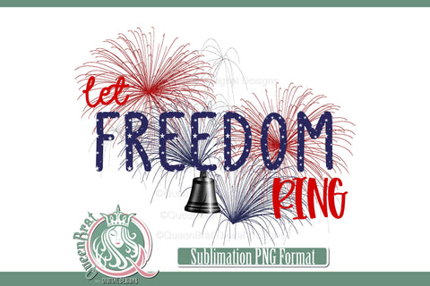 Let Freedom Ring Sublimation Sublimation QueenBrat Digital Designs 