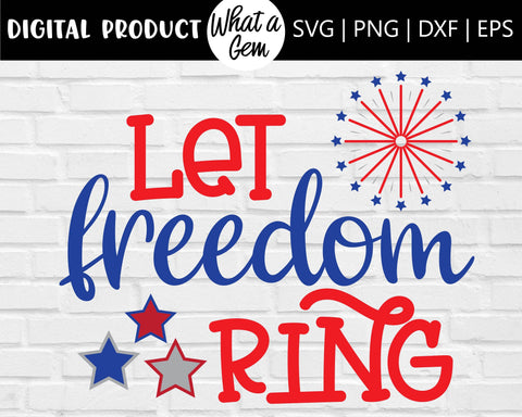 Let Freedom Ring SVG | 4th of July SVG | Patriotic SVG | Fourth of July svg | America svg | Red white and blue | usa svg | Patriotic Shirt SVG What A Gem SVG 