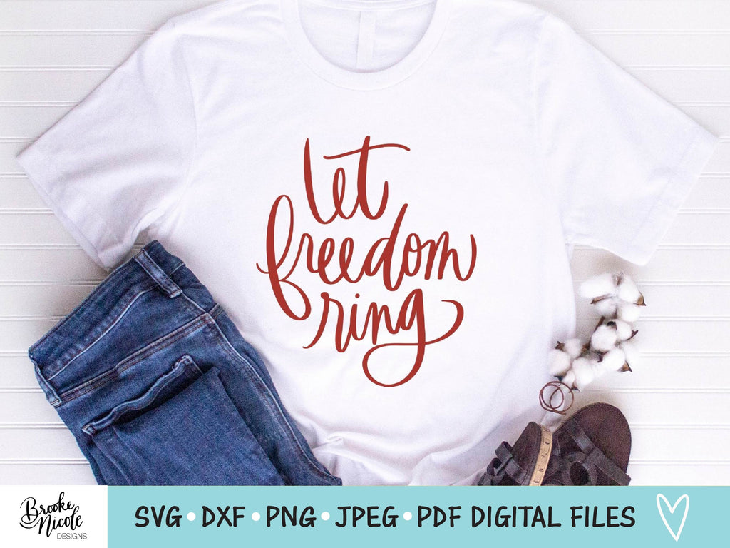 Let Freedom Ring SVG Cut File | Let Freedom Ring printable | png | jpeg ...