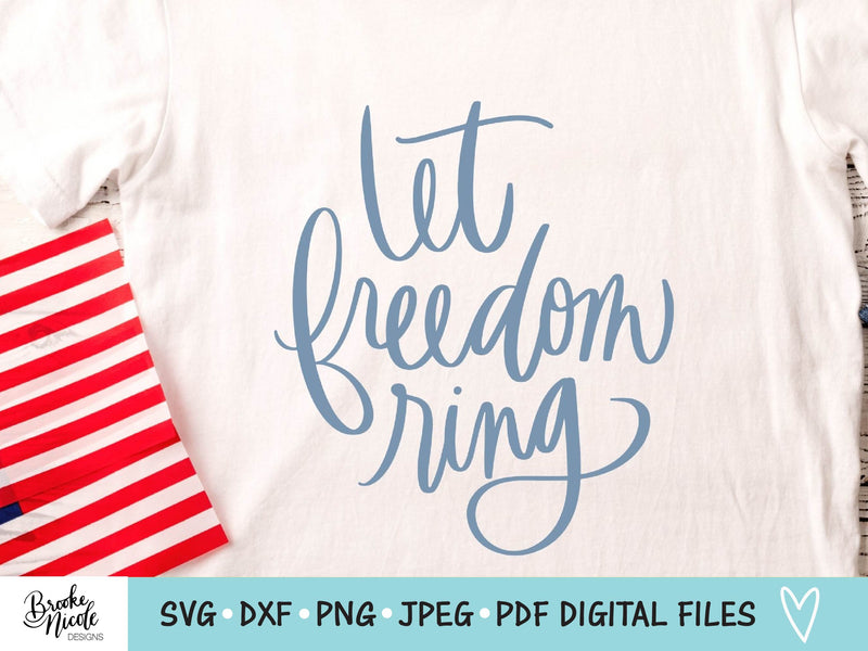 Let Freedom Ring SVG Cut File | Let Freedom Ring printable | png | jpeg | dxf | Cricut SVG | Silhouette | patriotic shirt svg SVG Brooke Nicole Designs 