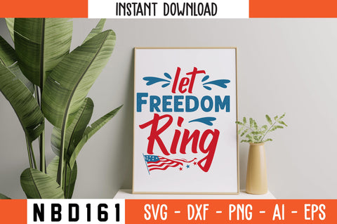 Let Freedom Ring Svg Design SVG Nbd161 