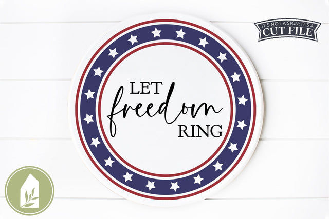 Let Freedom Ring SVG | Round Patriotic Sign SVG SVG LilleJuniper 