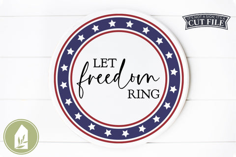 Let Freedom Ring SVG | Round Patriotic Sign SVG SVG LilleJuniper 