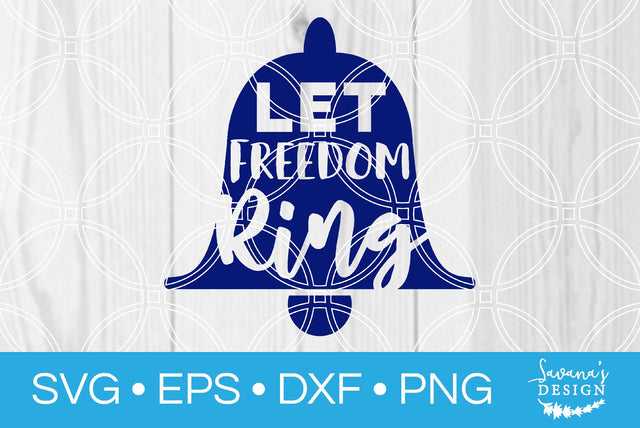 Let Freedom Ring SVG SavanasDesign 