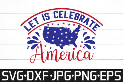 let is celebrate America SVG cut files SVG md faruk hossain 