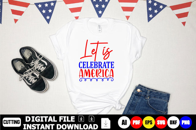 Let Is Celebrate America SVG Shahin alam 