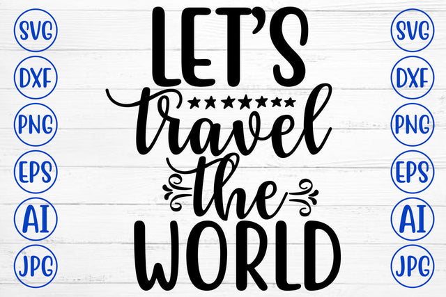 Let is Travel The World SVG Cut File SVG Syaman 