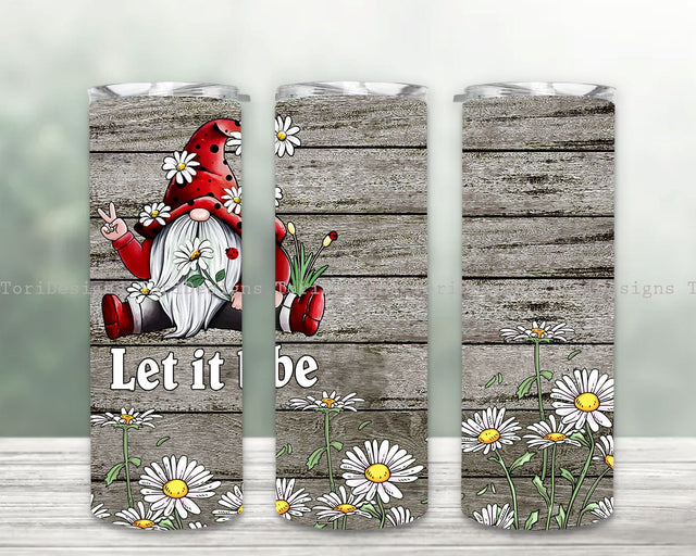 Let It Be Gnome Skinny Tumbler 20oz PNG, Gnome Straight Template Sublimation ToriDesigns 