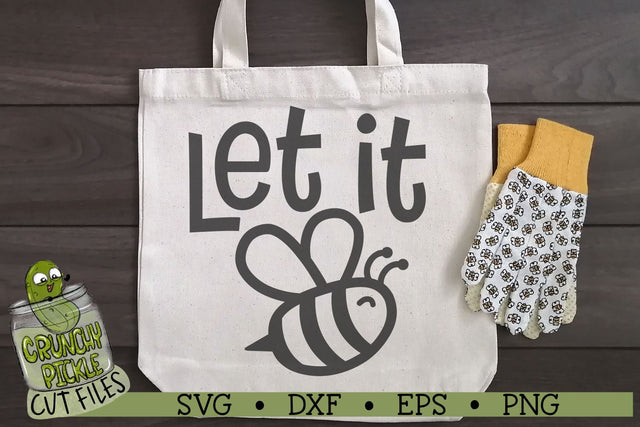 Let it Bee SVG Cut File SVG Crunchy Pickle 
