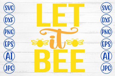 Let It Bee SVG Cut File SVG Syaman 