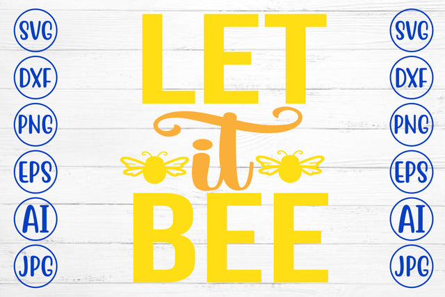 Let It Bee SVG Cut File SVG Syaman 