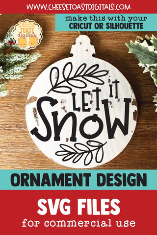 Let It Snow | Christmas Ornament SVG for Wood Rounds SVG Cheese Toast Digitals 