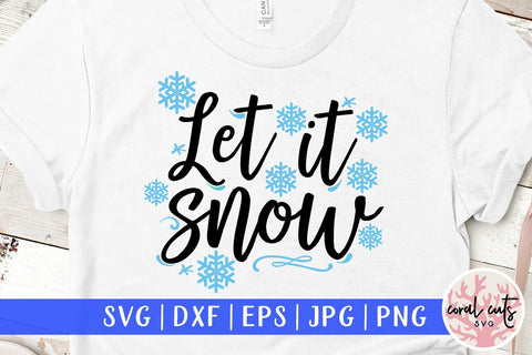 Let It Snow – Christmas SVG EPS DXF PNG Cutting Files SVG CoralCutsSVG 