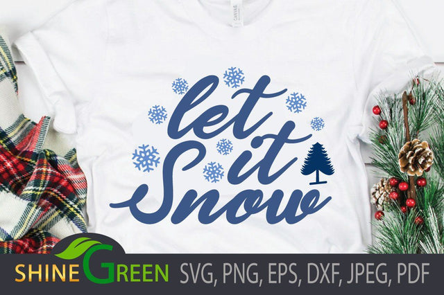 Let it Snow - Christmas, Winter SVG for Cricut, Sublimation SVG Shine Green Art 