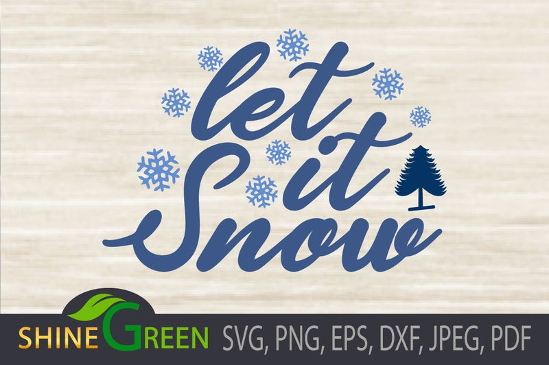 Let it Snow - Christmas, Winter SVG for Cricut, Sublimation - So Fontsy