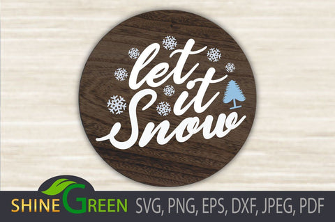 Let it Snow - Christmas, Winter SVG for Cricut, Sublimation SVG Shine Green Art 