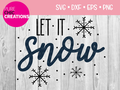 Let It Snow - Cricut - Silhouette - svg - dxf - eps - png - Digital File - SVG Cut File - Winter SVG - Winter clipart - clipart SVG Pure Chic Creations 