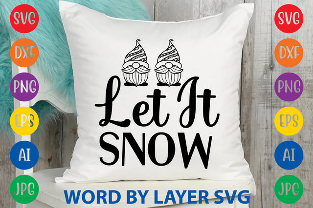 Let It Snow, Gnome SVG Design SVG Rafiqul20606 