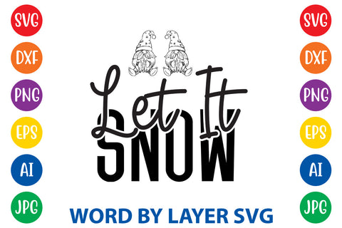 Let It Snow, Gnome SVG Design SVG Rafiqul20606 