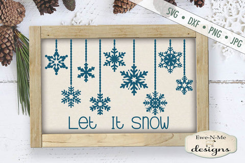 Let It Snow - Hanging Snowflakes - SVG SVG Ewe-N-Me Designs 