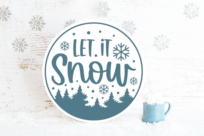 Snow Rounded Svg Let it Snow Round Sign SVG Cut File - So Fontsy