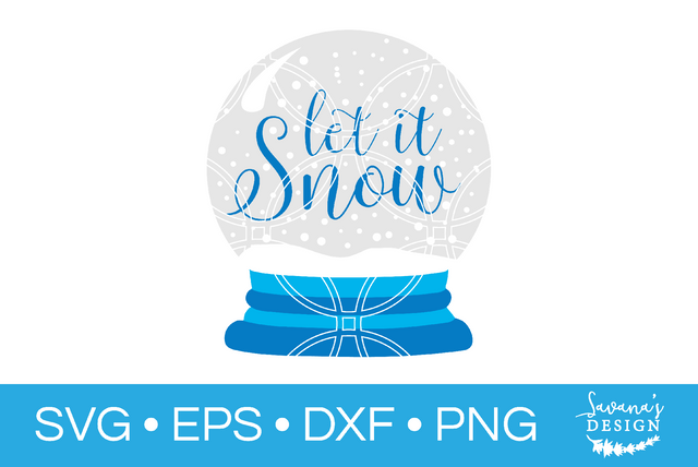 Let it Snow Snow Globe SVG SavanasDesign 