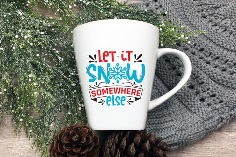 Let It Snow Somewhere Else | Christmas SVG SVG CraftLabSVG 