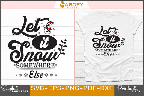 Let It Snow Somewhere Else Design SVG Cut File SVG Sarofydesign 