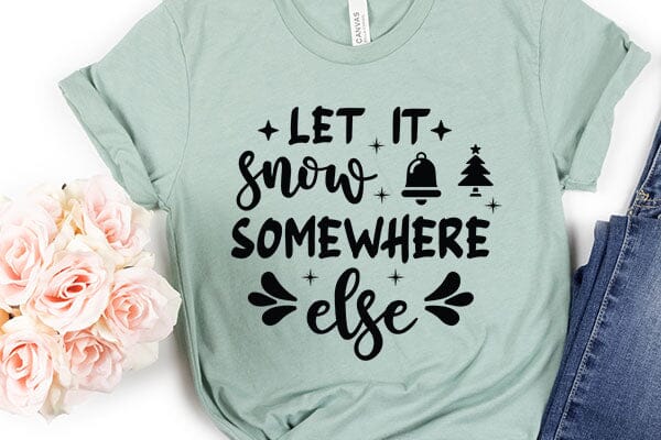 Let It Snow Somewhere Else SVG Angelina750 