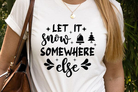 Let It Snow Somewhere Else SVG Angelina750 