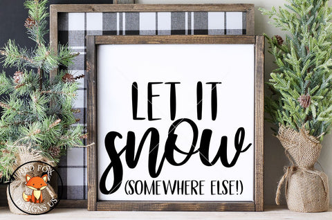 Let It Snow Somewhere Else svg, christmas svg, snow svg, holiday svg SVG RedFoxDesignsUS 