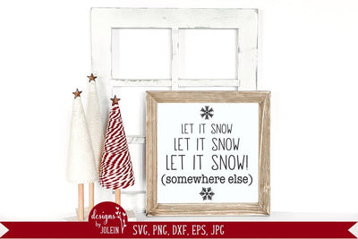 Let it snow Somewhere else SVG Designs by Jolein 