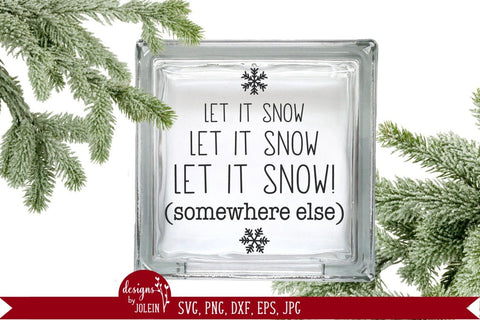 Let it snow Somewhere else SVG Designs by Jolein 