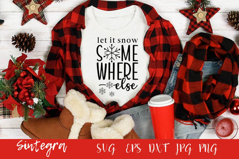 Let It Snow Somewhere Else SVG Free For Commercial Use SVG Sintegra 