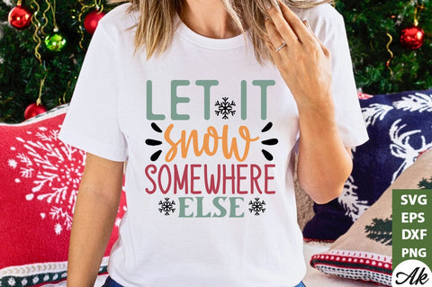 Let it snow somewhere else SVG SVG akazaddesign 