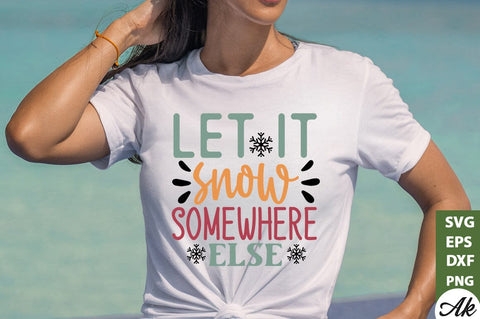 Let it snow somewhere else SVG SVG akazaddesign 