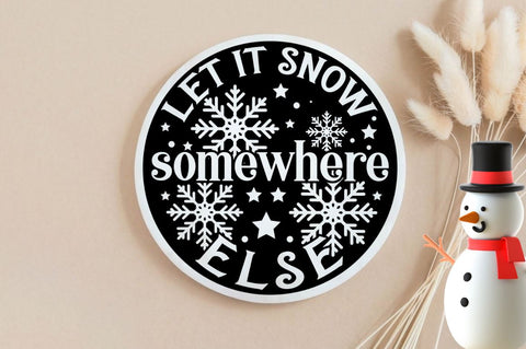 Let it snow somewhere else SVG SVG DESIGNISTIC 