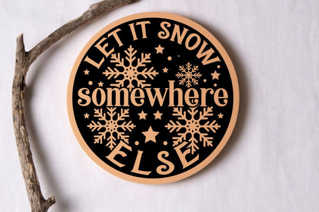 Let it snow somewhere else SVG SVG DESIGNISTIC 