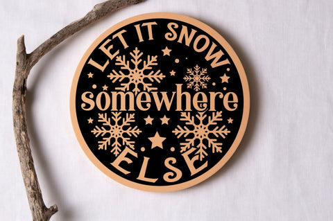 Let it snow somewhere else SVG SVG DESIGNISTIC 